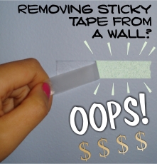 Please do not put sticky tape on walls