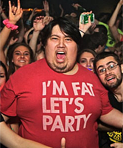 I'm fat let's party